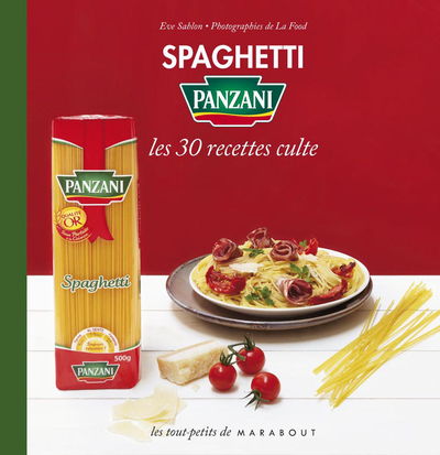 SPAGHETTI PANZANI, LES 30 RECETTES CULTE