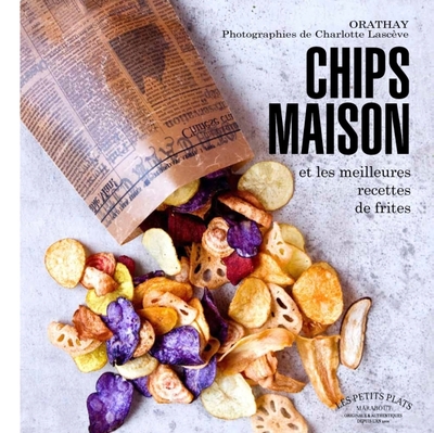 CHIPS MAISON ET LES MEILLEURS RECETTES DE FRI