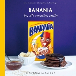BANANIA LES 30 RECETTES CULTE
