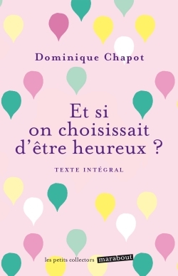 ET SI ON CHOISISSAIT D´ETRE HEUREUX ?