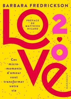 LOVE 2.0: CES MICRO-MOMENTS D´AMOUR QUI VONT TRANSFORMER VOTRE VIE