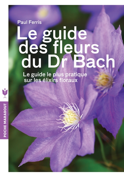 GUIDE DES FLEURS DU DOCTEUR BACH