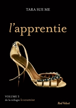 L´APPRENTIE - VOLUME 3 DE LA TRILOGIE  LA SOUMISE