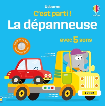 LA DEPANNEUSE - C´EST PARTI ! - DES 1 AN