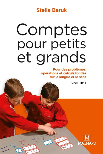 COMPTES POUR PETITS ET GRANDS, VOL. 2 : OPERATIONS, CALCULS, PROBLEMES - COLLECTION QUESTIONS D´EDUC