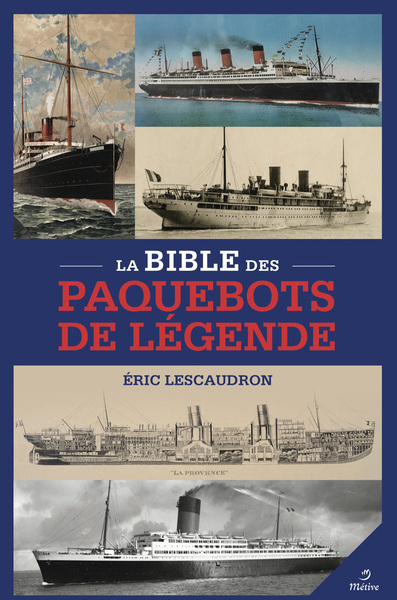 LA BIBLE DES PAQUEBOTS DE LEGENDE