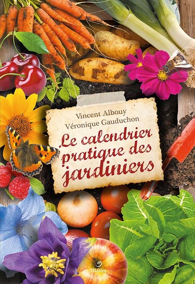 CALENDRIER PRATIQUE DES JARDINIERS (LE)