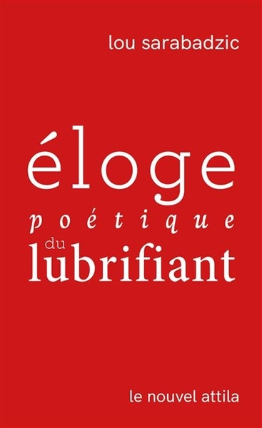 ELOGE POETIQUE DU LUBRIFIANT