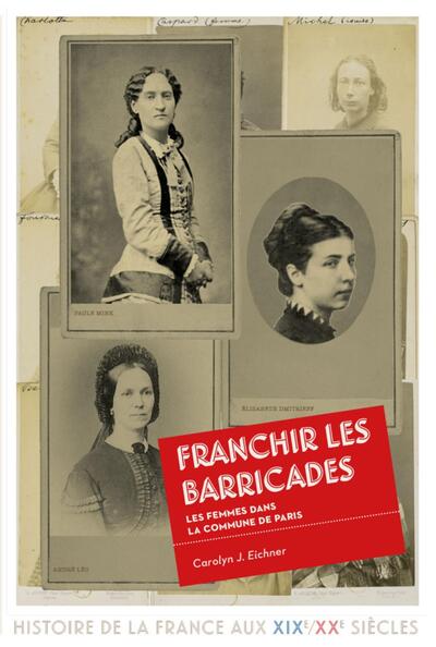 FRANCHIR LES BARRICADES - LES FEMMES DANS LA COMMUNE DE PARIS