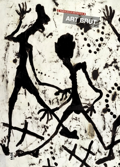 PAROLES D´ARTISTES ART BRUT