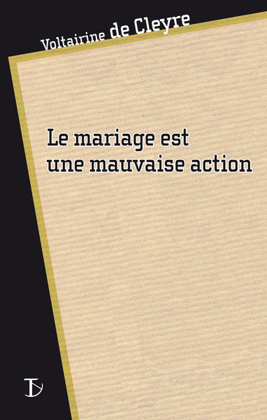 MARIAGE EST UNE MAUVAISE ACTION (LE)