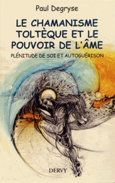 CHAMANISME TOLTEQUE ET LE POUVOIR DE L´ AME