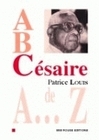 ABCESAIRE. CESAIRE DE A A Z