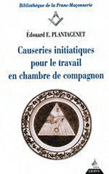 CAUSERIES INITIATIQUES POUR LE TRAVAIL EN CHAMBRE DE COMPAGNON T.2
