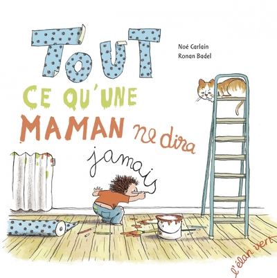TOUT CE QU´UNE MAMAN NE DIRA JAMAIS - NOUVELLE EDITION