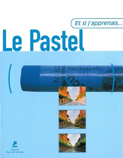 ET SI J´APPRENAIS LE PASTEL