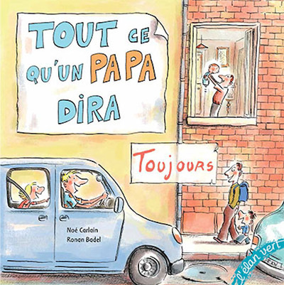 TOUT CE QU´UN PAPA DIRA TOUJOURS
