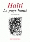 HAITI,LE PAYS HANTE