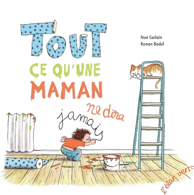 TOUT CE QU´UNE MAMAN NE DIRA JAMAIS