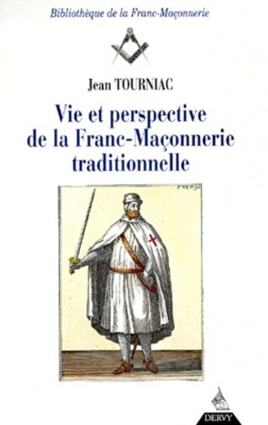 VIE ET PERSPECTIVE DE LA FRANC-MACONNERIE TRADITIONNELLE