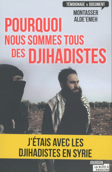 POURQUOI NOUS SOMMES TOUS DES DJIHADISTES