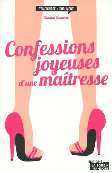 CONFESSIONS JOYEUSES D´UNE MAITRESSE