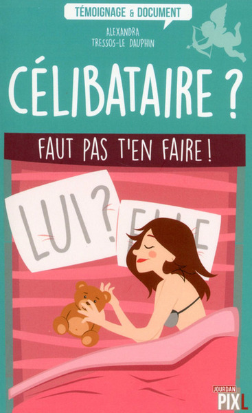 CELIBATAIRE ? FAUT PAS T´EN FAIRE !