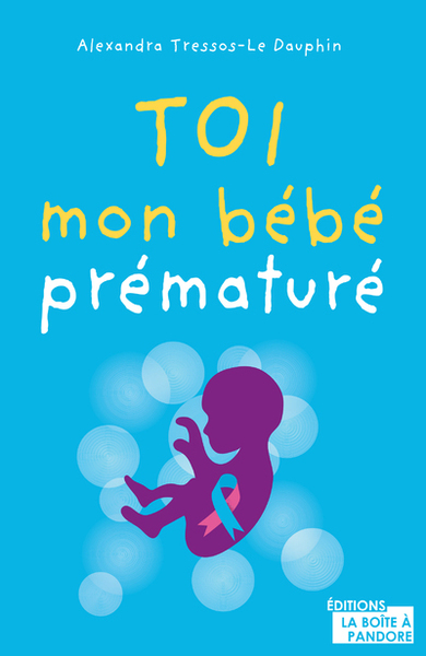 TOI, MON BEBE PREMATURE