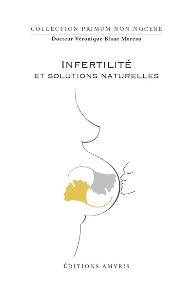 INFERTILITE ET SOLUTIONS NATURELLES