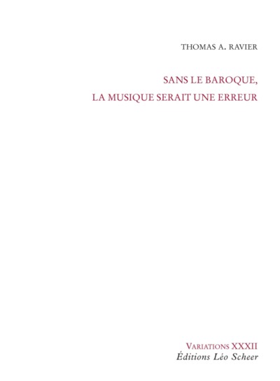 SANS LE BAROQUE, LA MUSIQUE SERAIT UNE ERREUR