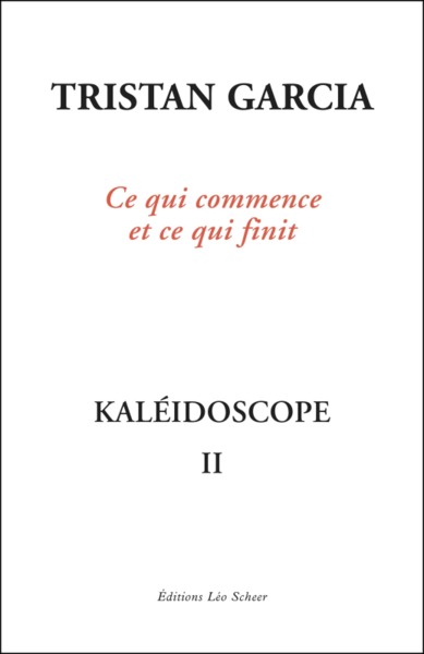 KALEIDOSCOPE II. CE QUI COMMENCE ET CE QUI FINIT
