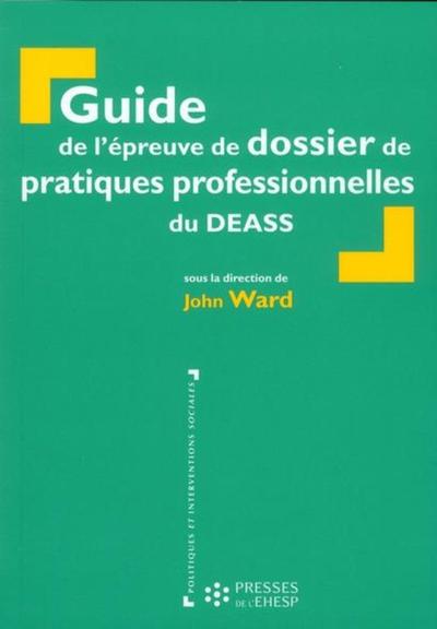 GUIDE DE L EPREUVE DE DOSSIER DE PRATIQUES PROFESSIONNELLES DU DEASS