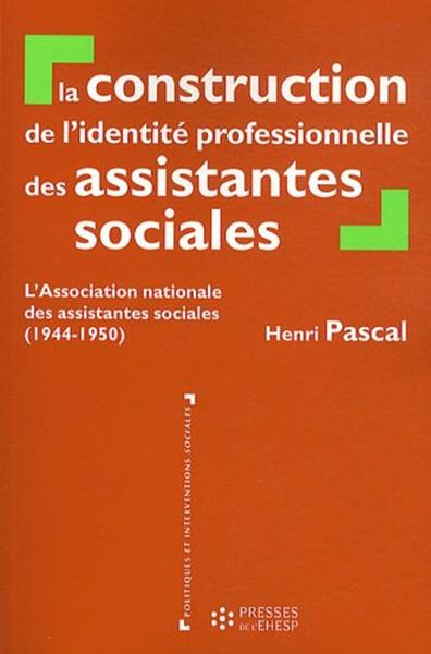 CONSTRUCTION DE L IDENTITE PROFESSIONNELLE DES ASSISTANTES SOCIALES