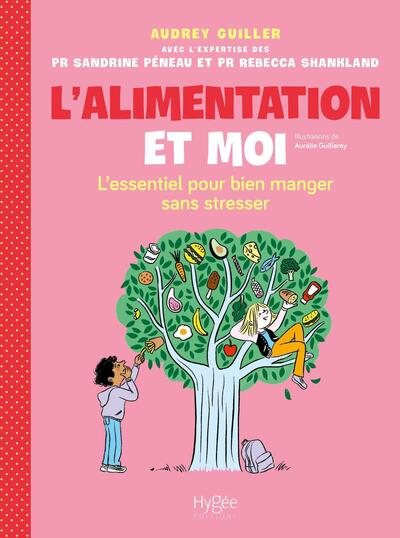 L´ALIMENTATION ET MOI - L´ESSENTIEL POUR BIEN MANGER SANS STRESSER