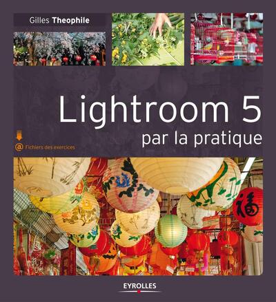 LIGHTROOM 5 PAR LA PRATIQUE