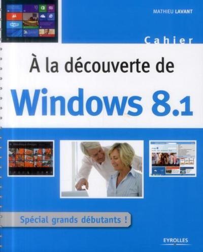 A LA DECOUVERTE DE WINDOWS 8.1.