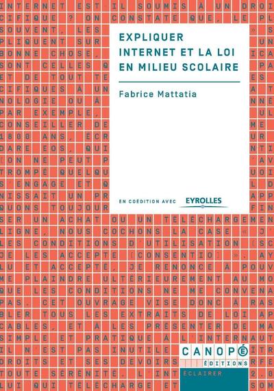 EXPLIQUER INTERNET ET LA LOI EN MILIEU SCOLAIRE