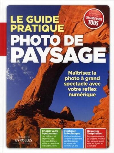 GUIDE PRATIQUE DE LA PHOTO DE PAYSAGE