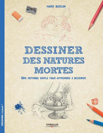 DESSINER DES NATURES MORTES  UNE METHODE SIMPLE POUR APPRENDRE A DESSINER