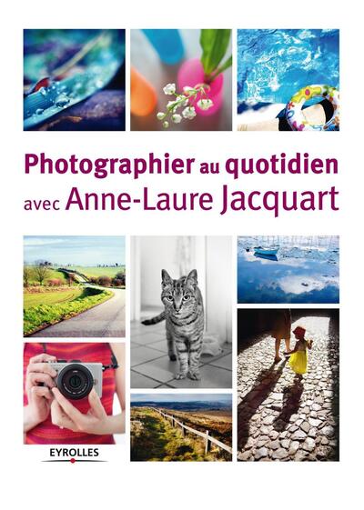 PHOTOGRAPHIER AU QUOTIDIEN AVEC ANNE-LAURE JACQUART