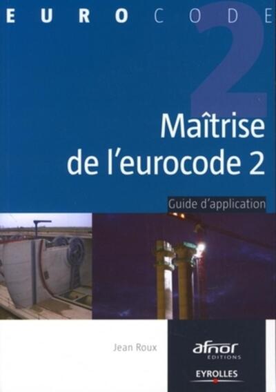 MAITRISE DE L´EUROCODE 2. GUIDE DE L´APPLICATION