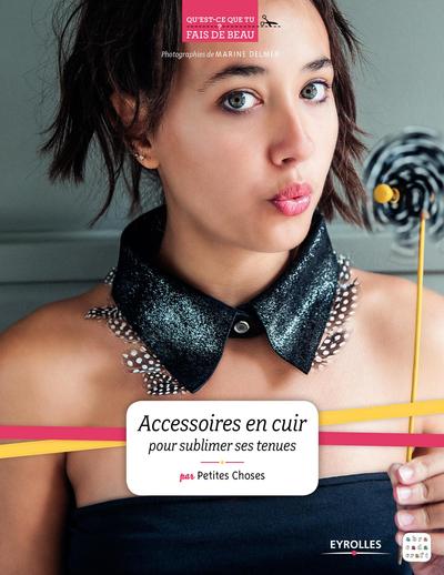 ACCESSOIRES EN CUIR POUR SUBLIMER SES TENUES