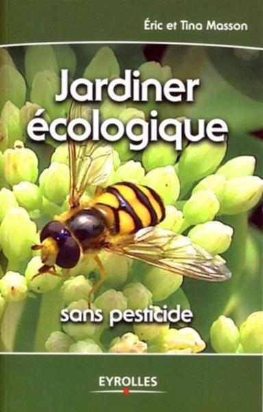 JARDINER ECOLOGIQUE - SANS PESTICIDE