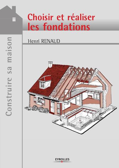 CHOISIR ET REALISER LES FONDATIONS