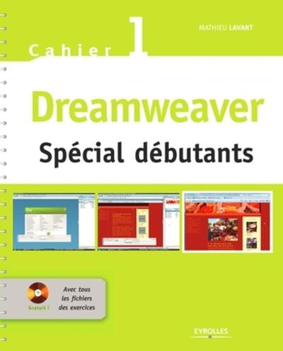CAHIER DREAMWEAVER N 1 SPECIAL DEBUTANTS AVEC CD-ROM