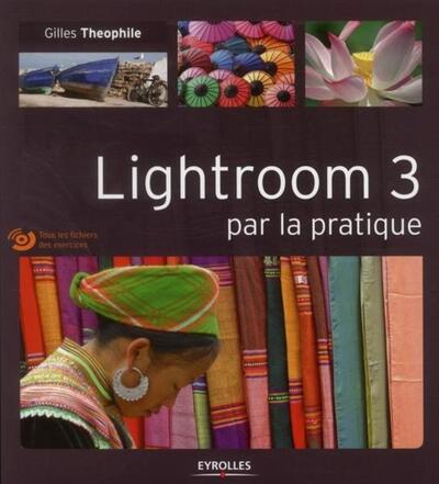 LIGHTROOM 3 PAR LA PRATIQUE