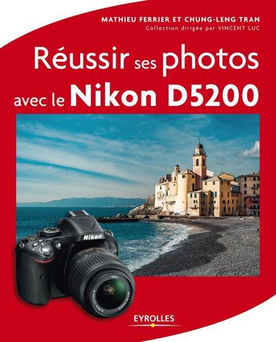REUSSIR SES PHOTOS AVEC LE NIKON D5200