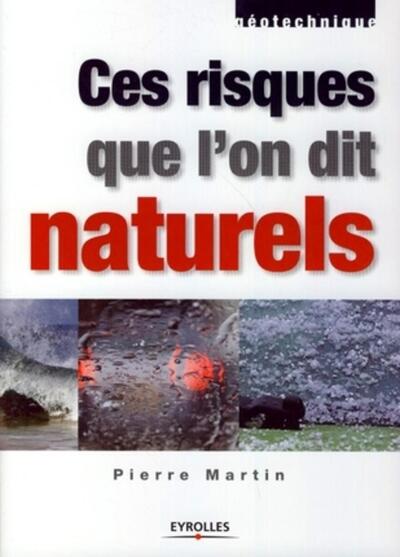CES RISQUES QUE L'ON DIT NATURELS. GEOTECHNIQUE