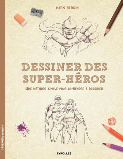 DESSINER DES SUPER HEROS