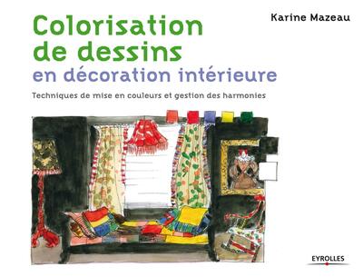 COLORISATION DE DESSINS EN DECORATION INTERIEURE. TECHNIQUESDE MISE EN COULEURS ET GESTION DES HARMO